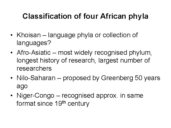 Classification of four African phyla • Khoisan – language phyla or collection of languages?