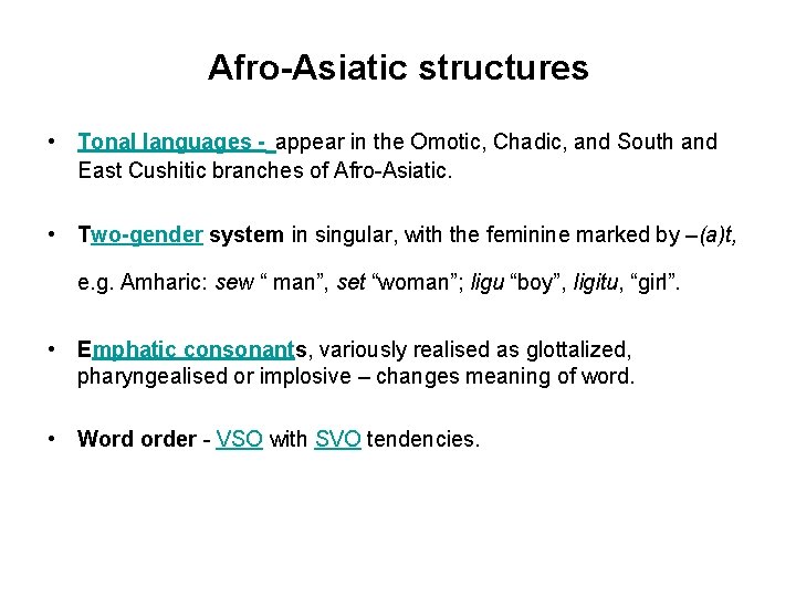 Afro-Asiatic structures • Tonal languages - appear in the Omotic, Chadic, and South and