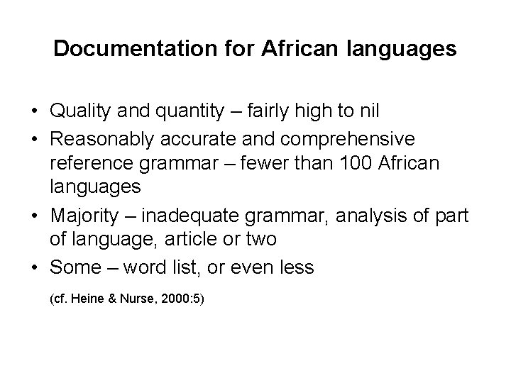 Documentation for African languages • Quality and quantity – fairly high to nil •