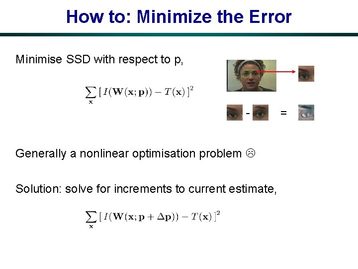 How to: Minimize the Error Minimise SSD with respect to p, Generally a nonlinear