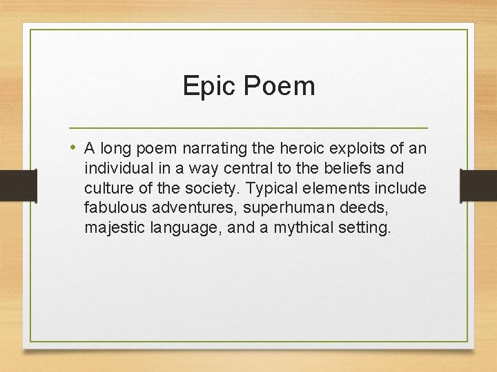 Epic Poem • A long poem narrating the heroic exploits of an individual in