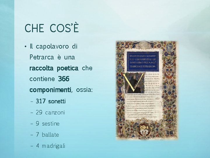 CHE COS’È • Il capolavoro di Petrarca è una raccolta poetica che contiene 366
