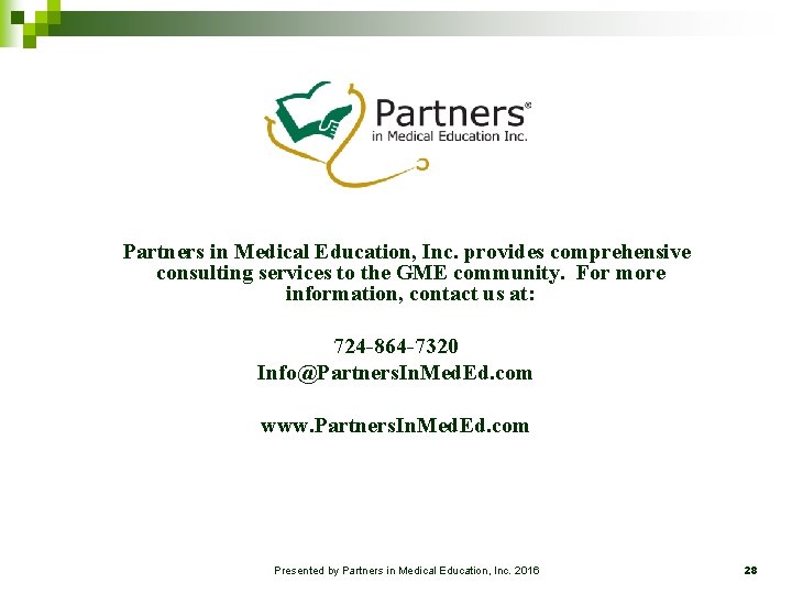 Partners in Medical Education, Inc. provides comprehensive consulting services to the GME community. For Partners in Medical Education, Inc. provides comprehensive consulting services to the GME community. For