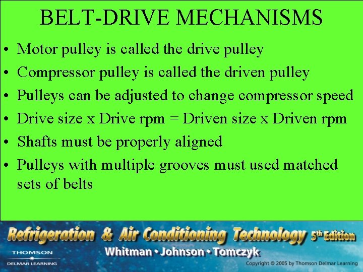 BELT-DRIVE MECHANISMS • • • Motor pulley is called the drive pulley Compressor pulley