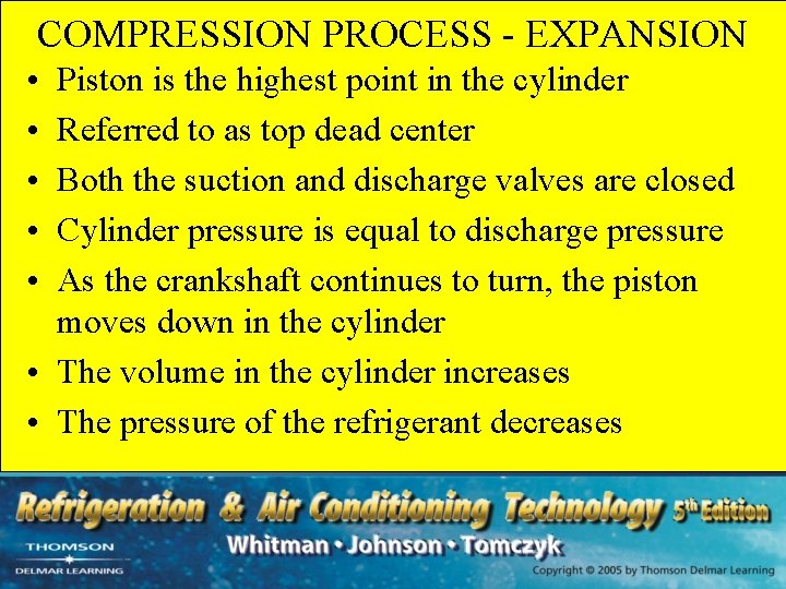 COMPRESSION PROCESS - EXPANSION • • • Piston is the highest point in the