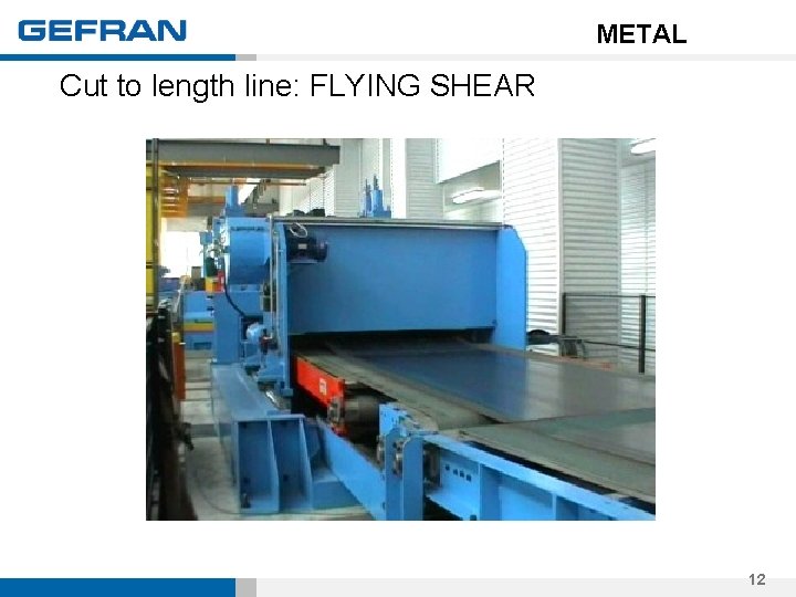 METAL Cut to length line: FLYING SHEAR 12 