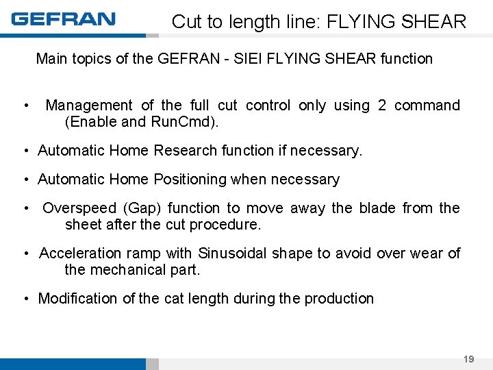 Cut to length line: FLYING SHEAR Main topics of the GEFRAN - SIEI FLYING