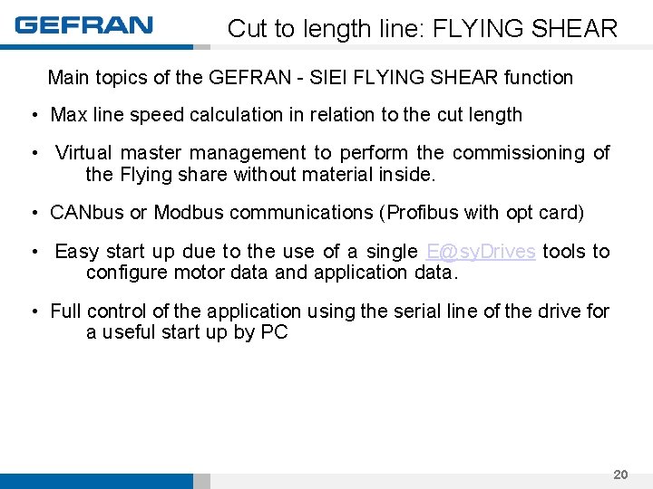 Cut to length line: FLYING SHEAR Main topics of the GEFRAN - SIEI FLYING