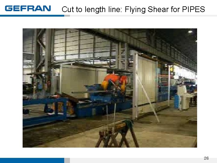Cut to length line: Flying Shear for PIPES 26 
