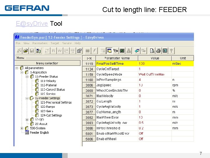 Cut to length line: FEEDER E@sy. Drive Tool 7 