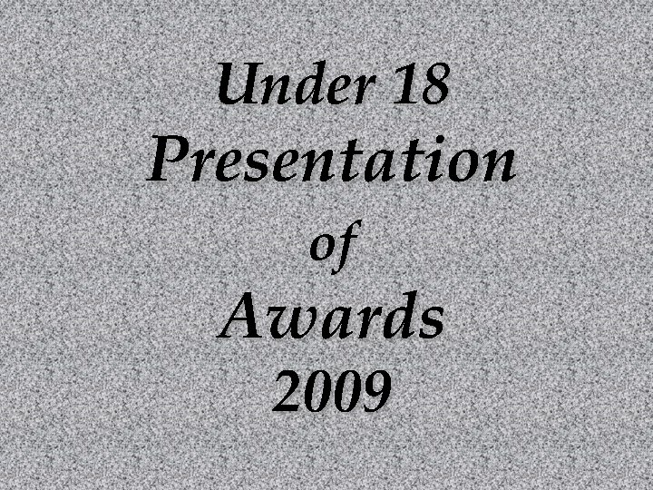 Under 18 Presentation of Awards 2009 