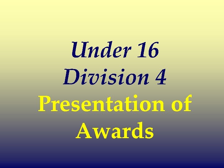 Under 16 Division 4 Presentation of Awards 