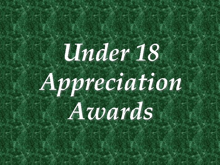 Under 18 Appreciation Awards 