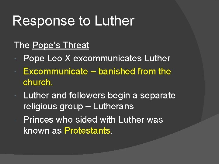 Response to Luther The Pope’s Threat Pope Leo X excommunicates Luther Excommunicate – banished