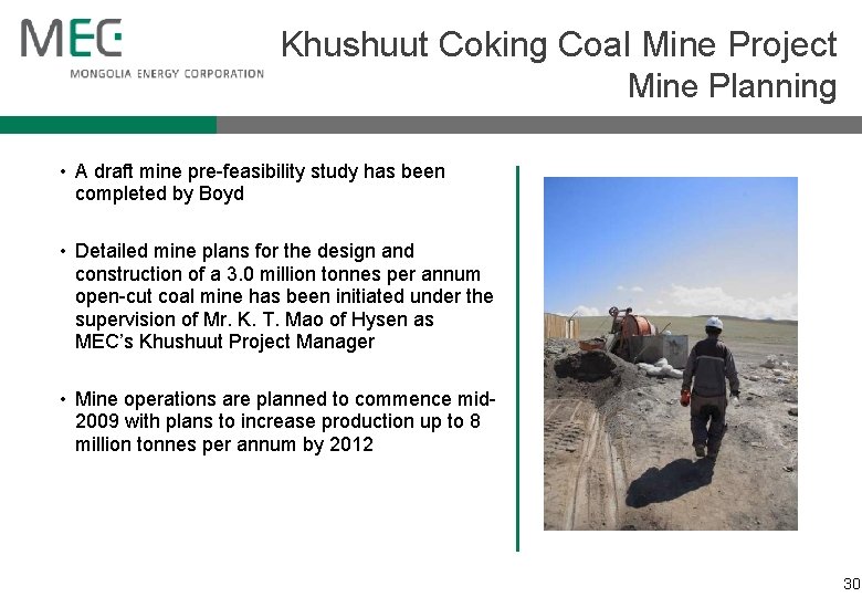 Khushuut Coking Coal Mine Project Mine Planning • A draft mine pre-feasibility study has