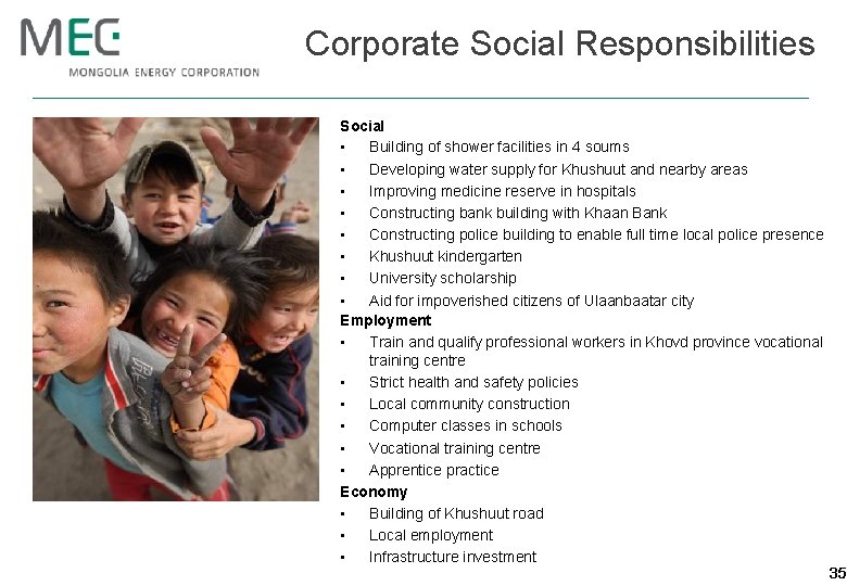 Corporate Social Responsibilities Social • Building of shower facilities in 4 soums • Developing