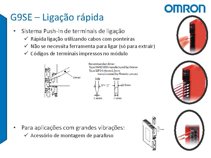 G 9 SE – Ligação rápida • Sistema Push-in de terminais de ligação ü