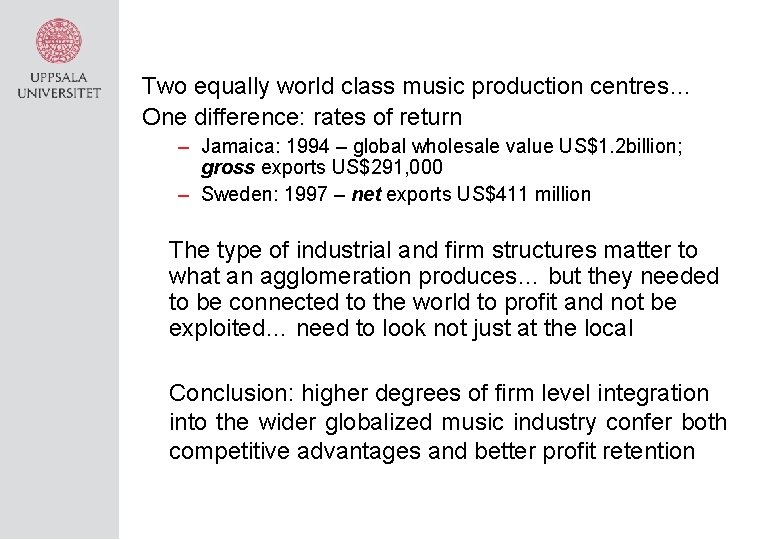 Two equally world class music production centres… One difference: rates of return – Jamaica: