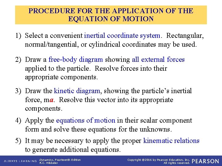 PROCEDURE FOR THE APPLICATION OF THE EQUATION OF MOTION 1) Select a convenient inertial