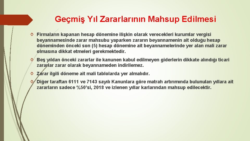 Geçmiş Yıl Zararlarının Mahsup Edilmesi Firmaların kapanan hesap dönemine ilişkin olarak verecekleri kurumlar vergisi