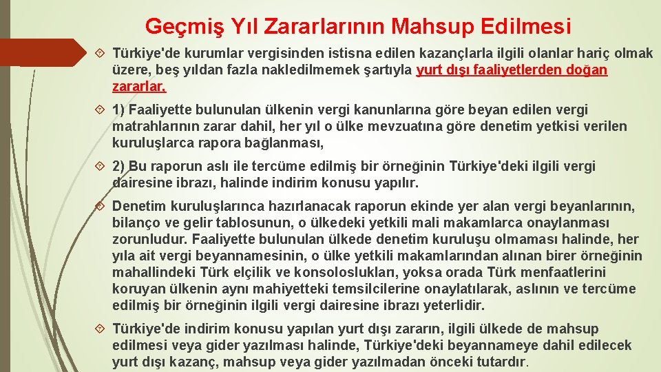 Geçmiş Yıl Zararlarının Mahsup Edilmesi Türkiye'de kurumlar vergisinden istisna edilen kazançlarla ilgili olanlar hariç