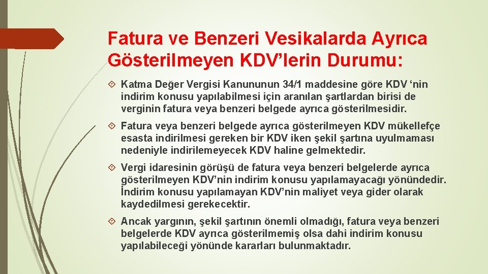 Fatura ve Benzeri Vesikalarda Ayrıca Gösterilmeyen KDV’lerin Durumu: Katma Değer Vergisi Kanununun 34/1 maddesine