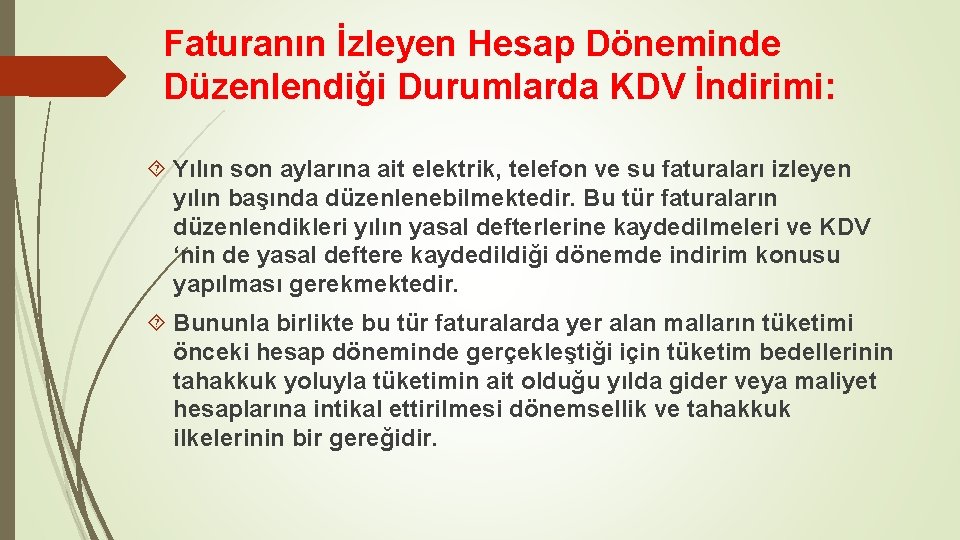 Faturanın İzleyen Hesap Döneminde Düzenlendiği Durumlarda KDV İndirimi: Yılın son aylarına ait elektrik, telefon