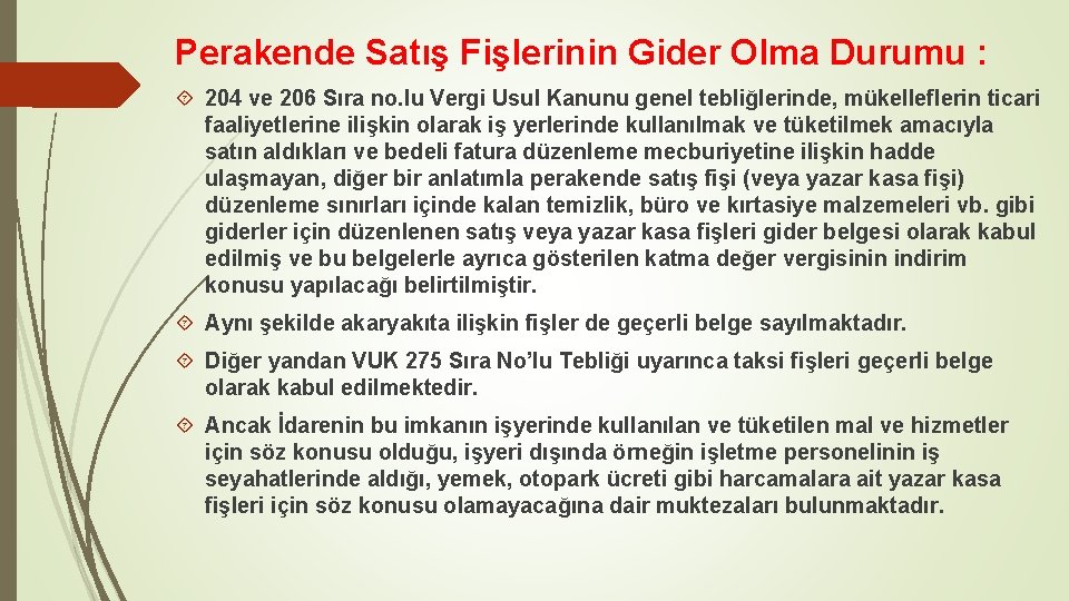 Perakende Satış Fişlerinin Gider Olma Durumu : 204 ve 206 Sıra no. lu Vergi