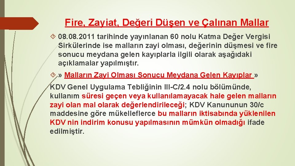 Fire, Zayiat, Değeri Düşen ve Çalınan Mallar 08. 2011 tarihinde yayınlanan 60 nolu Katma