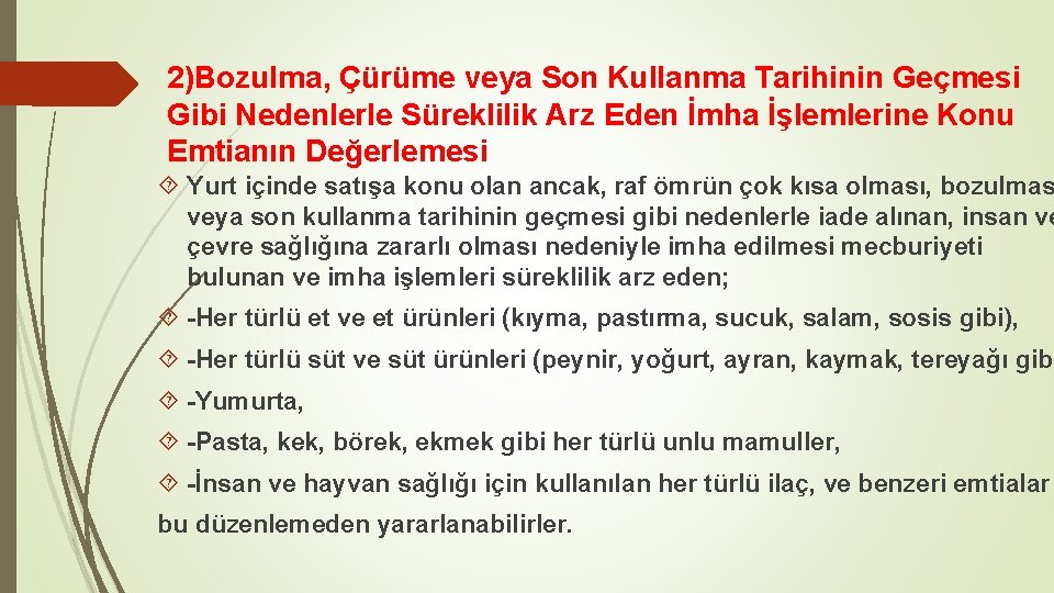 2)Bozulma, Çürüme veya Son Kullanma Tarihinin Geçmesi Gibi Nedenlerle Süreklilik Arz Eden İmha İşlemlerine