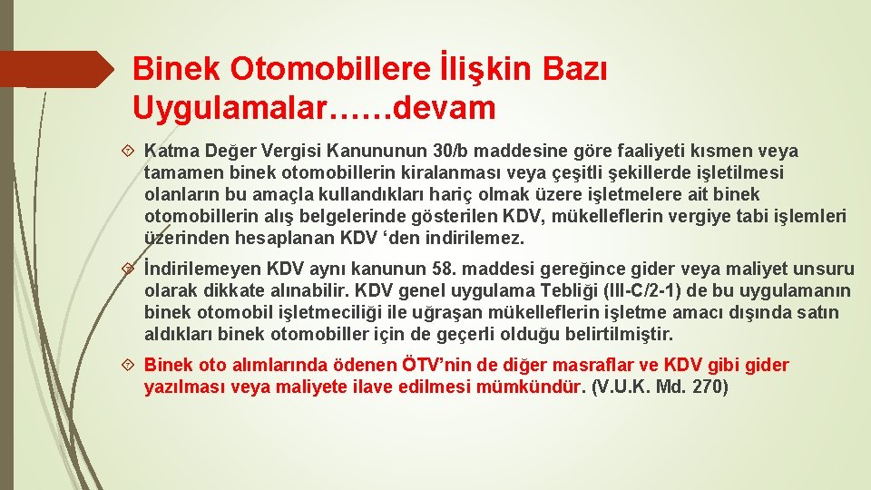 Binek Otomobillere İlişkin Bazı Uygulamalar……devam Katma Değer Vergisi Kanununun 30/b maddesine göre faaliyeti kısmen