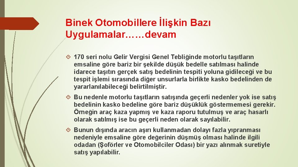 Binek Otomobillere İlişkin Bazı Uygulamalar……devam 170 seri nolu Gelir Vergisi Genel Tebliğinde motorlu taşıtların