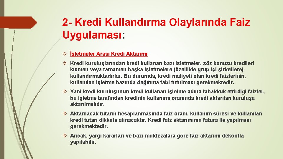 2 - Kredi Kullandırma Olaylarında Faiz Uygulaması: İşletmeler Arası Kredi Aktarımı Kredi kuruluşlarından kredi