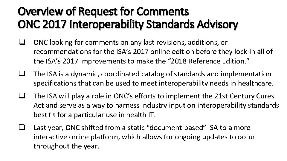 Overview of Request for Comments ONC 2017 Interoperability Standards Advisory q ONC looking for