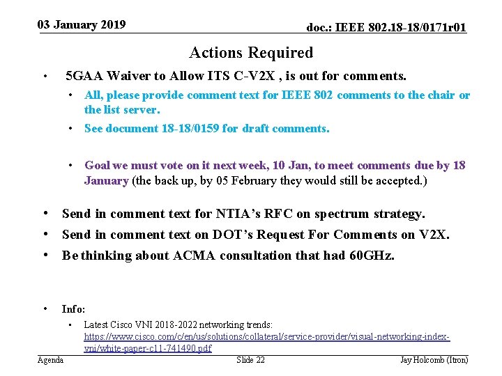 03 January 2019 doc. : IEEE 802. 18 -18/0171 r 01 Actions Required 5