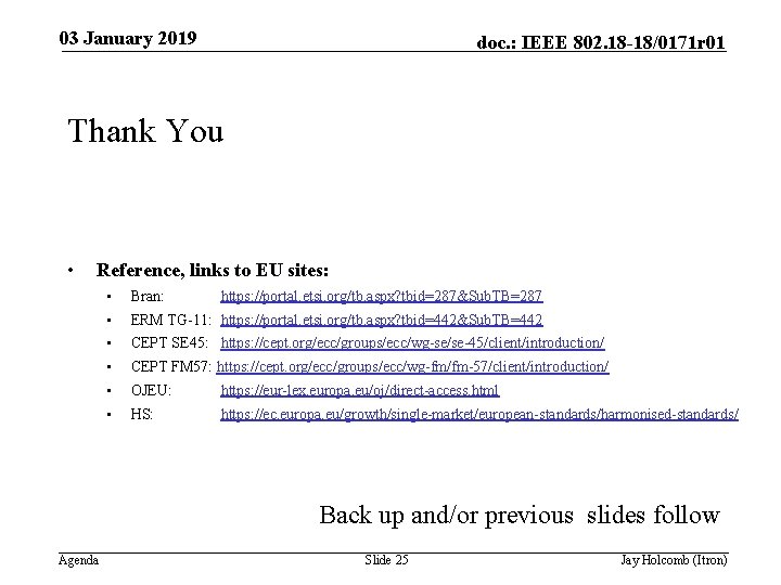 03 January 2019 doc. : IEEE 802. 18 -18/0171 r 01 Thank You •