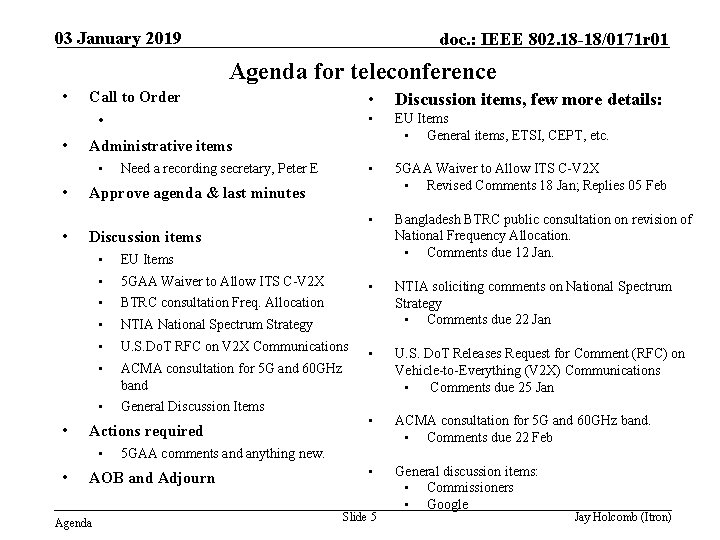 03 January 2019 doc. : IEEE 802. 18 -18/0171 r 01 Agenda for teleconference