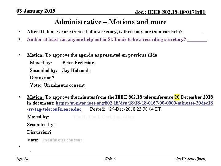 03 January 2019 doc. : IEEE 802. 18 -18/0171 r 01 Administrative – Motions