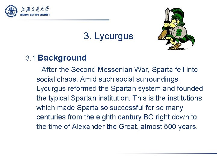 3. Lycurgus 3. 1 Background After the Second Messenian War, Sparta fell into social