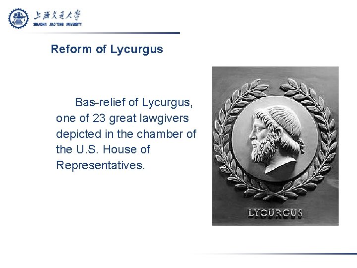 Reform of Lycurgus Bas-relief of Lycurgus, one of 23 great lawgivers depicted in the