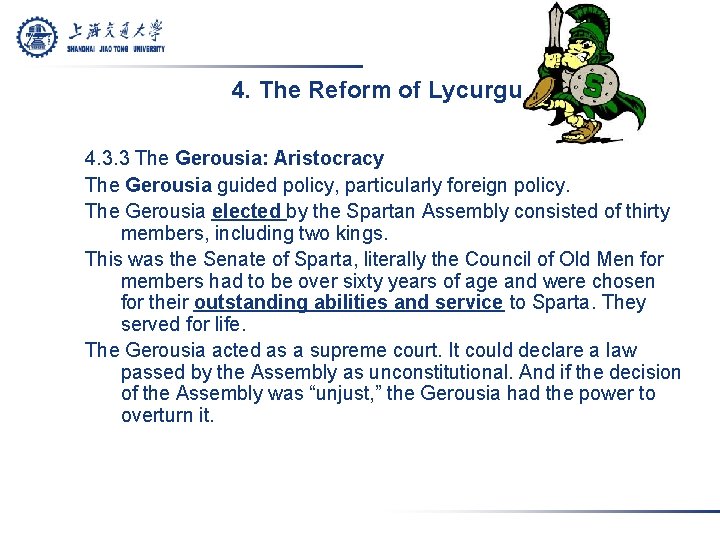 4. The Reform of Lycurgus 4. 3. 3 The Gerousia: Aristocracy The Gerousia guided