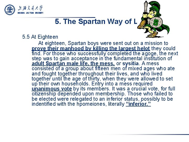 5. The Spartan Way of Life 5. 5 At Eighteen At eighteen, Spartan boys