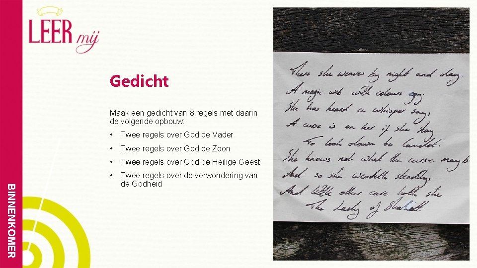 Gedicht Maak een gedicht van 8 regels met daarin de volgende opbouw: BINNENKOMER •