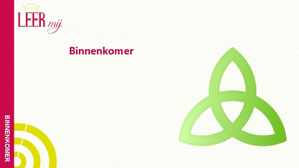 Binnenkomer BINNENKOMER 
