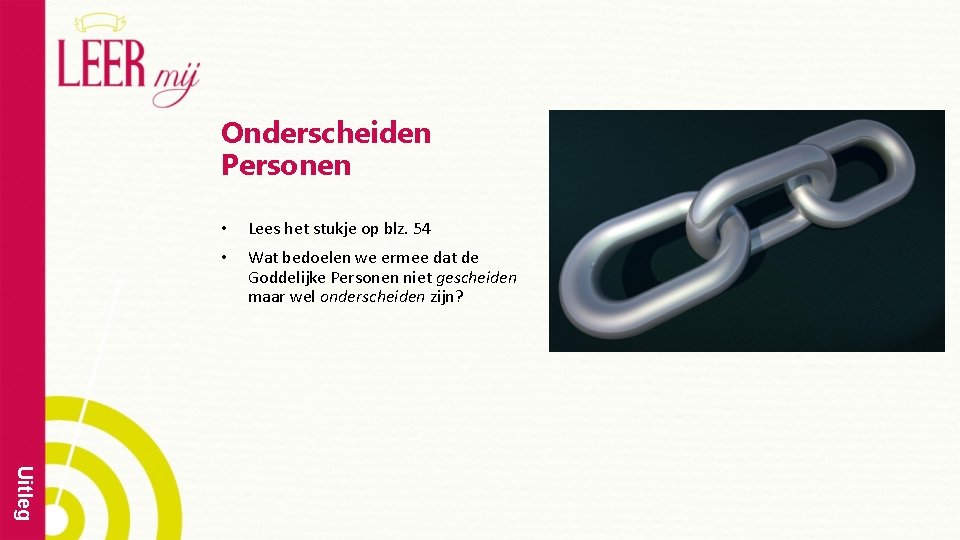 Onderscheiden Personen • Lees het stukje op blz. 54 • Wat bedoelen we ermee