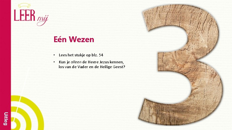 Eén Wezen • Lees het stukje op blz. 54 • Kun je alleen de