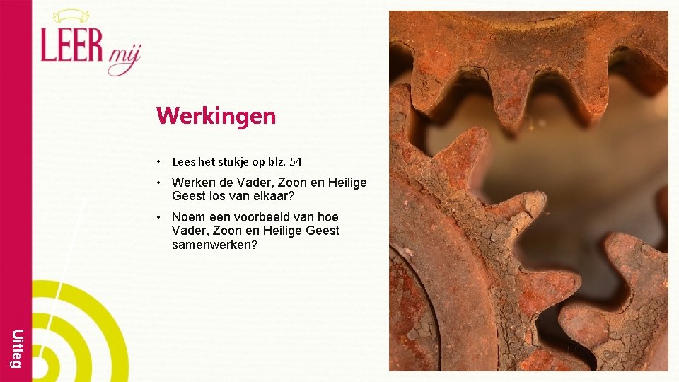 Werkingen • Lees het stukje op blz. 54 • Werken de Vader, Zoon en