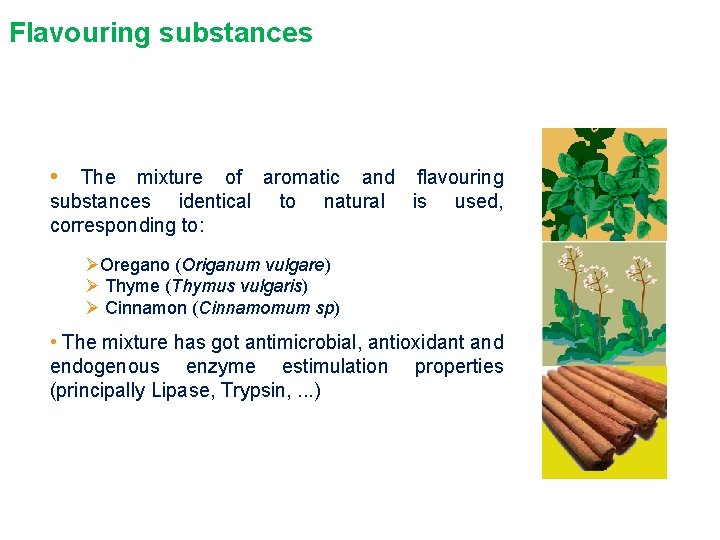 Flavouring substances • The mixture of aromatic and flavouring substances identical corresponding to: to