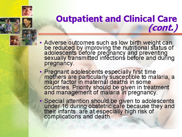 Outpatient and Clinical Care (cont. ) • Adverse outcomes such as low birth weight