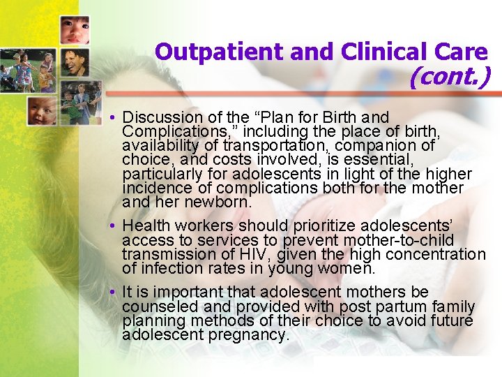 Outpatient and Clinical Care (cont. ) • Discussion of the “Plan for Birth and